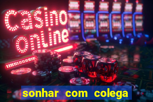 sonhar com colega de trabalho jogo do bicho